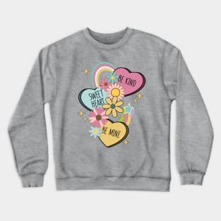 Retro Groovy Conversation Hearts - Be Kind Sweetheart Be Mine Crewneck Sweatshirt